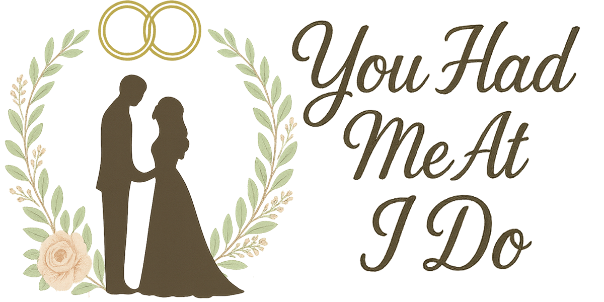 You Had Me At I Do